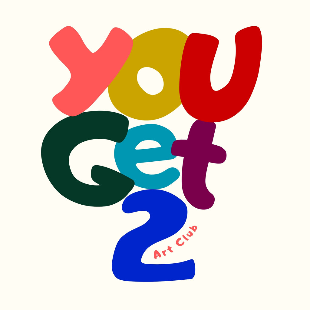 Colorful text 'you get 2' with 'Art Club' in red on a white background